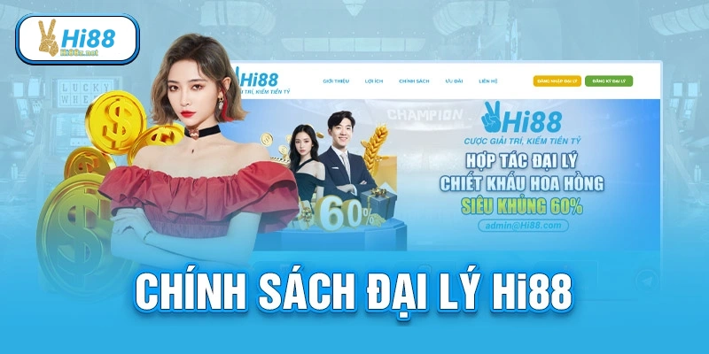 Tổng quan về chính sách đại lý Hi88