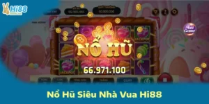 Nổ Hũ Siêu Nhà Vua Tại Hi88: Cơ Hội Trúng Thưởng Cực Kỳ Cao